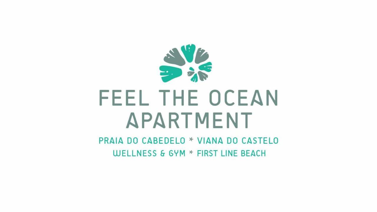 Feel The Ocean Apartment Praia Do Cabedelo Viana do Castelo Eksteriør bilde